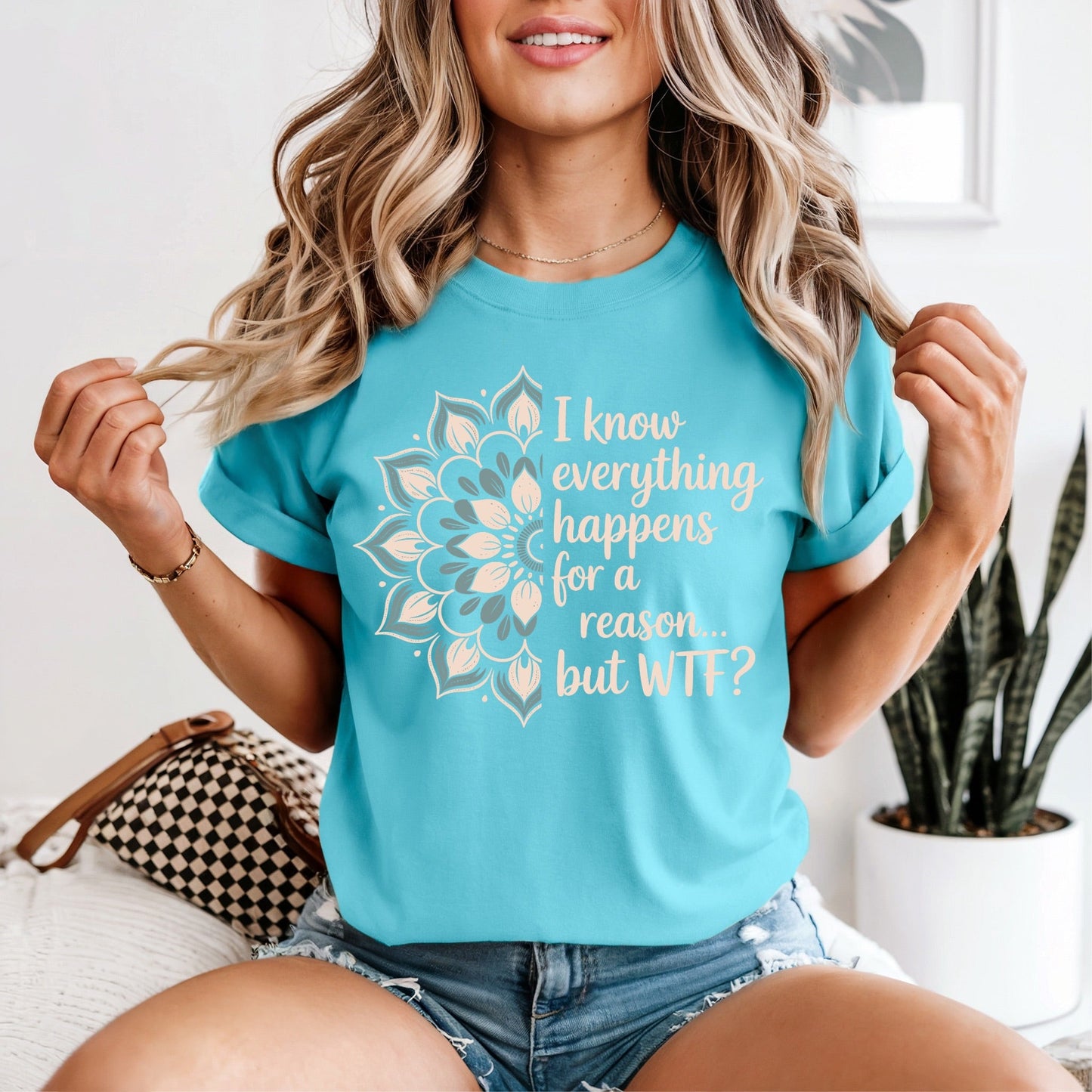I Know Everything Happens For A Reason Tshirt