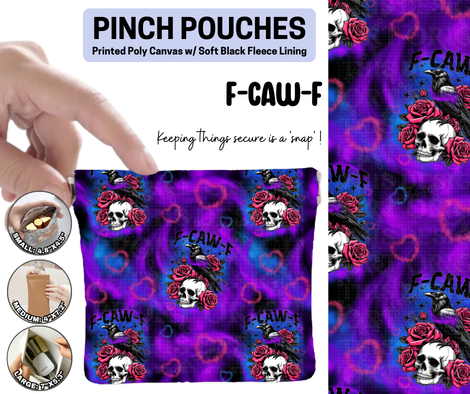 F-Caw-F Pinch Pouches