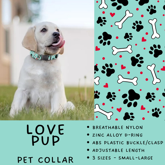 Batch #486 - Pet Gear Collection - Closes 2/6 - ETA early April - Love Pup Collar
