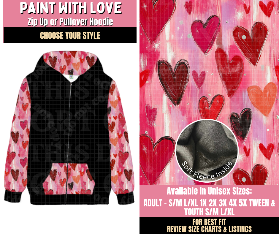 Preorder! Closes 10/15. ETA Jan. Paint With Love Zip-Up or Pullover Hoodie