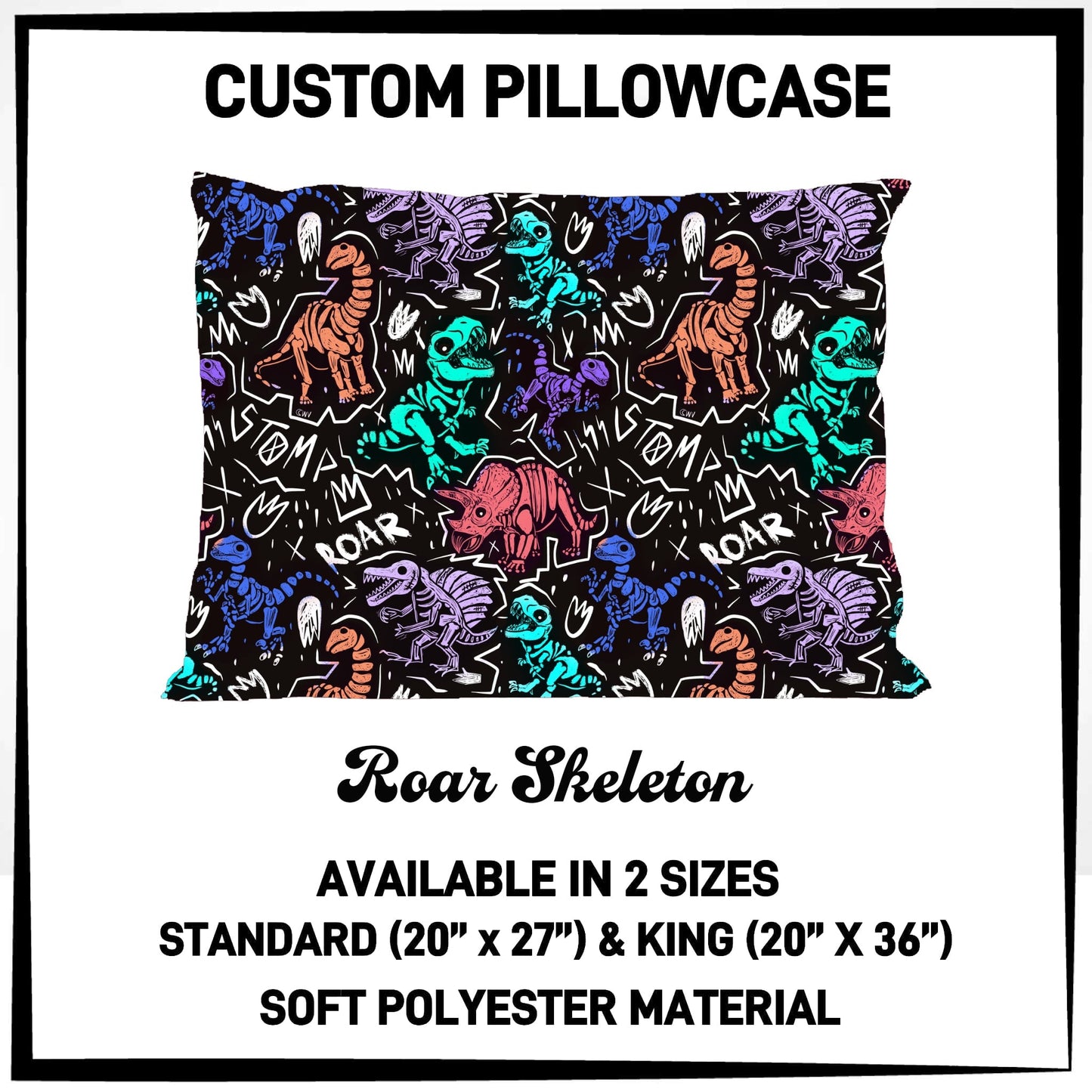 7PWS - Roar Skeleton Pillowcase - Preorder Due 10/7 ETA: Late Nov