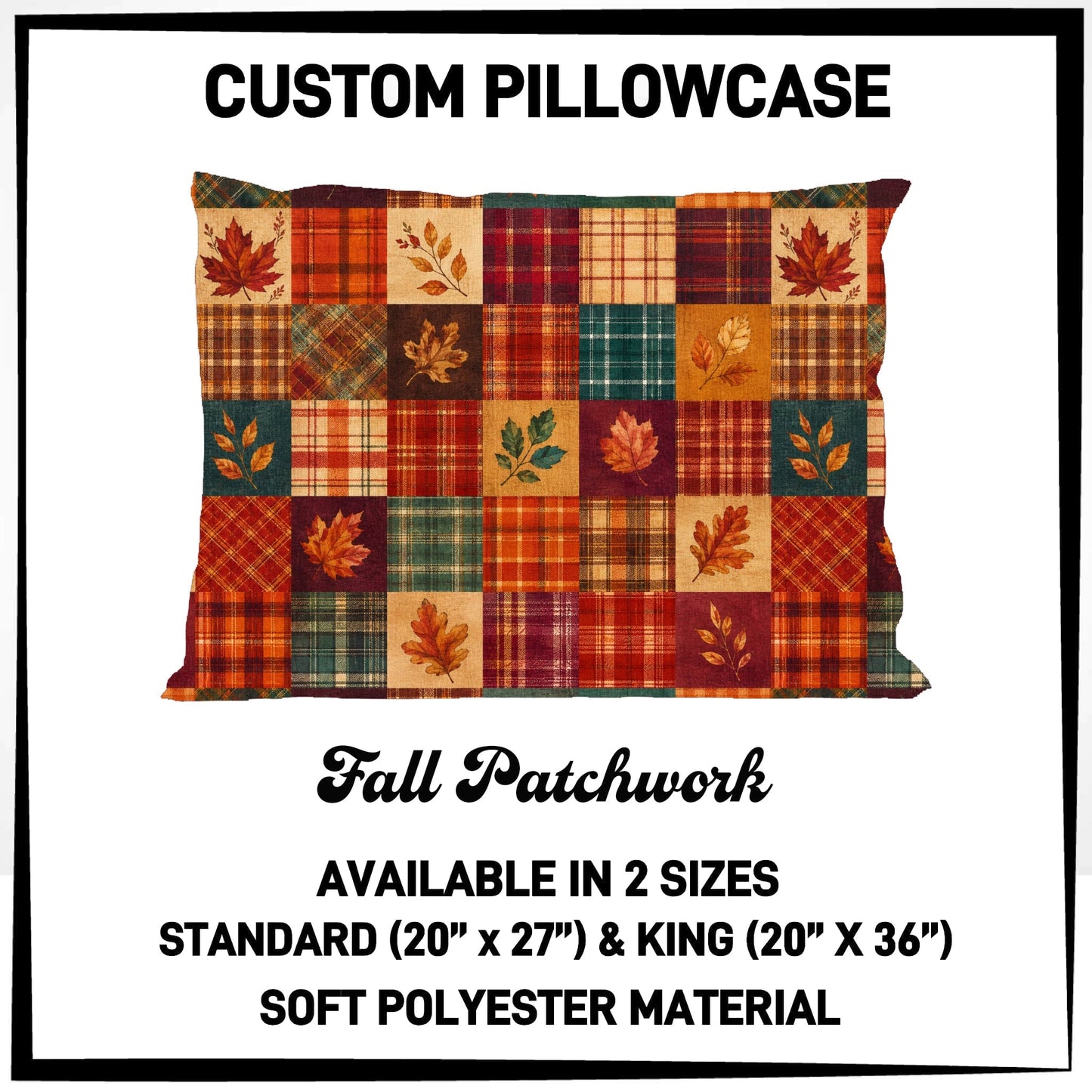 7PWS - Fall Patchwork Pillowcase - Preorder Due 10/7 ETA: Late Nov