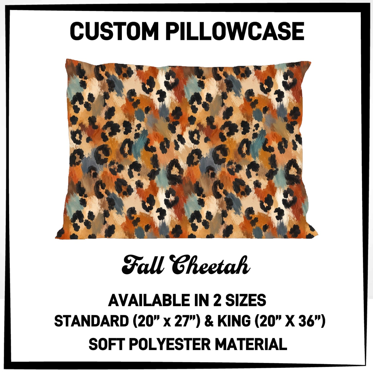7PWS - Fall Cheetah Pillowcase - Preorder Due 10/7 ETA: Late Nov