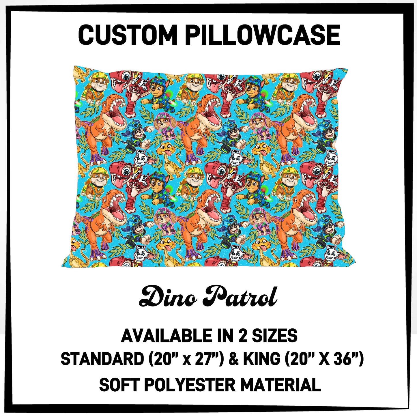 7PWS - Dino Patrol Pillowcase - Preorder Due 10/7 ETA: Late Nov