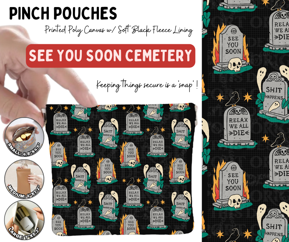 Preorder! Closes 10/5. ETA Jan. See You Soon Cemetery Pinch Pouches in 3 Sizes