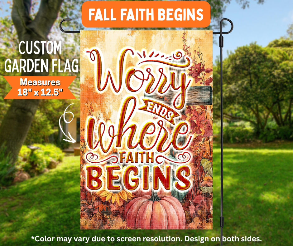 Preorder! Closes 7/6. ETA Oct. Fall Faith Begins Garden Flag