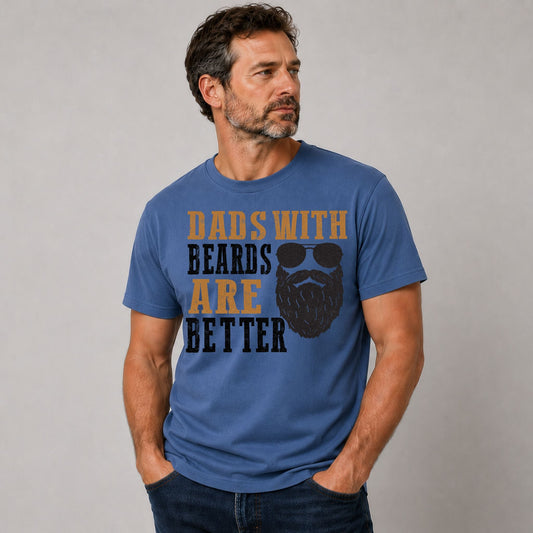 Dads With A Beard Are Better Tshirt