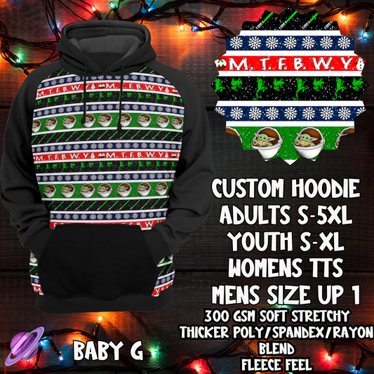 BABY G - CUSTOM HOODIE - XMAS SWEATER RUN CLOSING 10/30