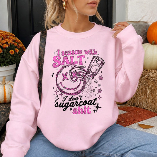 I Season With Salt Sweatshirt