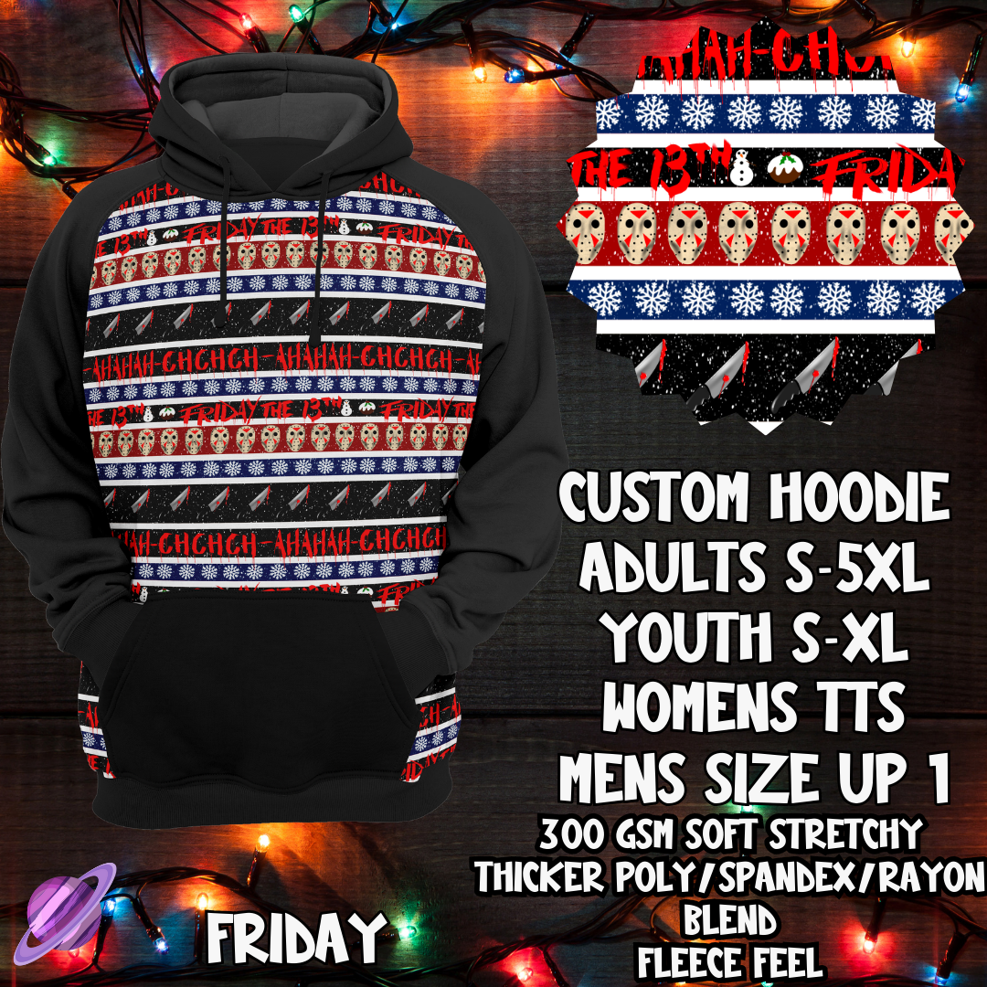 FRIDAY - CUSTOM HOODIE - XMAS SWEATER RUN CLOSING 10/30