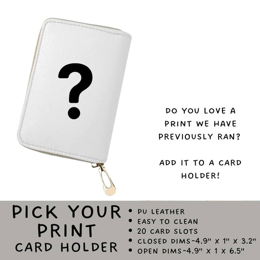 Batch #460 - Zip It Collection - Closes 12/5 - ETA late Jan - Pick Your Print Card Wallet