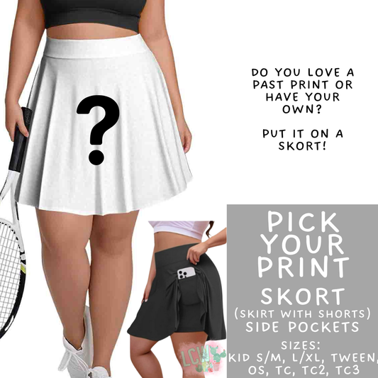 Batch #578 - July Request Run - Closes 8/31 - ETA late October - Pick Your Print Skort