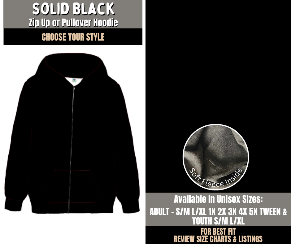 Preorder! Closes 10/28. ETA Jan. Solid Black Hoodie Zip-Up or Pullover Hoodie