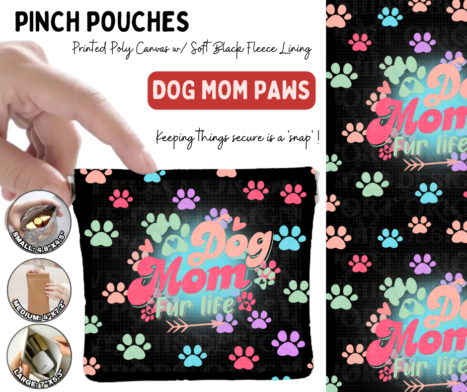 Preorder! Closes 10/5. ETA Jan. Dog Mom Paws Pinch Pouches in 3 Sizes
