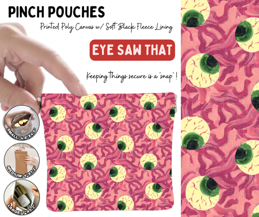 Preorder! Closes 10/5. ETA Jan. Eye Saw That Pinch Pouches in 3 Sizes