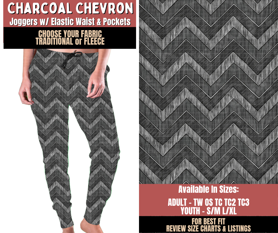 Preorder! Closes 10/22. ETA Jan. Charcoal Chevron Joggers Choose Fleece or Traditional