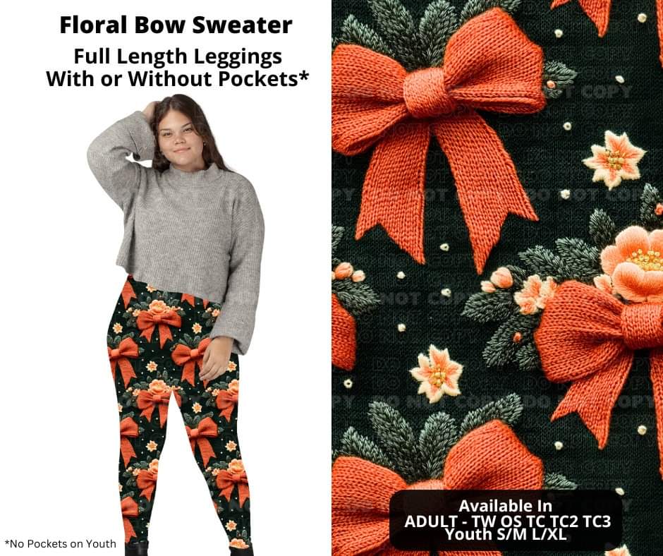 Preorder! Closes 11/4. ETA Jan. Floral Bow Sweater Full Length Leggings w/wo Pockets