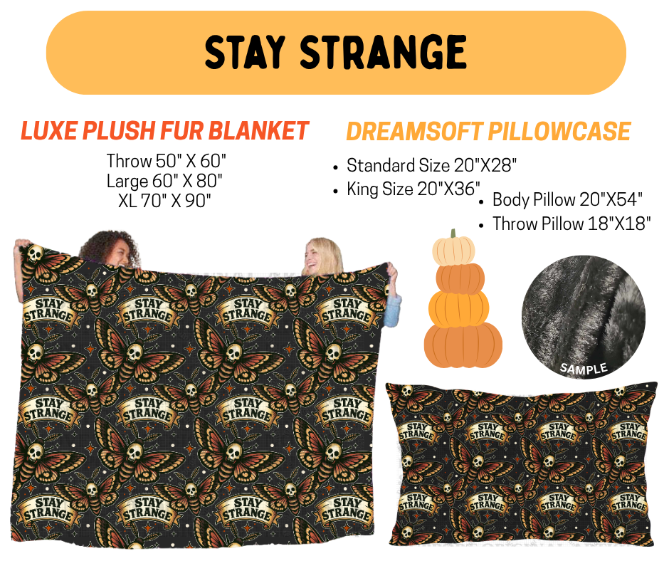 Preorder! Closes 7/8. ETA Oct. Stay Strange Luxe Plush Fur Blanket and/or DreamSoft Pillowcase