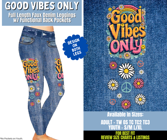 Preorder! Closes 12/15. ETA March. Good Vibes Only Full Length Faux Denim w/ Side Leg Designs