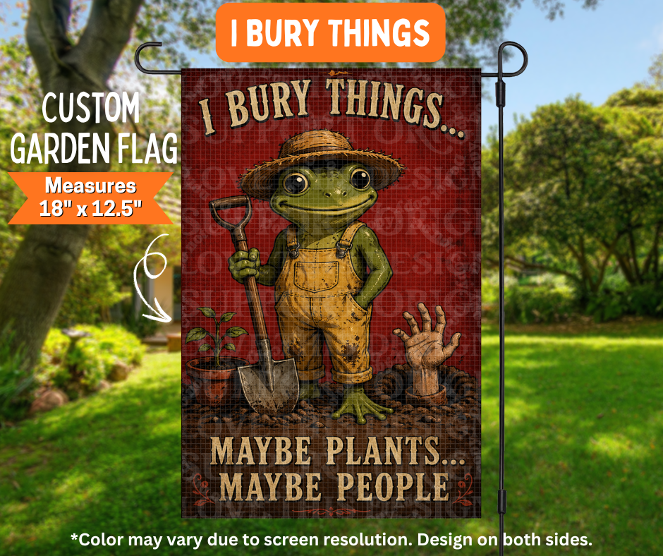 Preorder! Closes 7/6. ETA Oct. I Bury Things Garden Flag